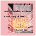 Robert Gass & On Wings of Song-Heart of Perfect Wisdom/A Sufi Song of Love-Cover
